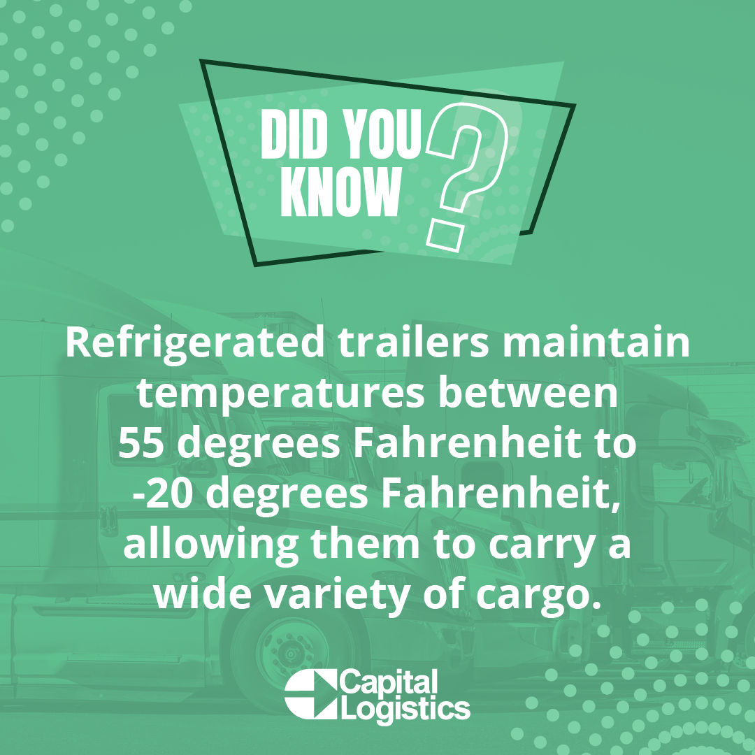 Refrigerated trailers maintain temperatures between 55 degrees Fahrenheit to -20 degrees Fahrenheit, allowing them to carry a wide variety of cargo.